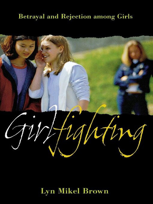 Title details for Girlfighting by Lyn Mikel Brown - Available